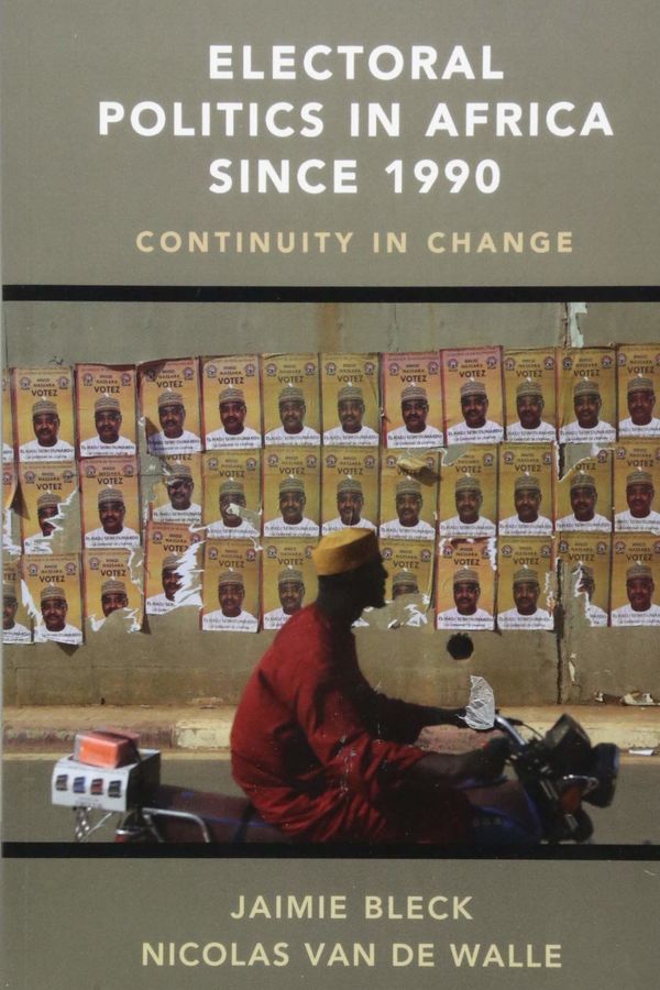 Electoral Politics in Africa since 1990: Continuity in Change