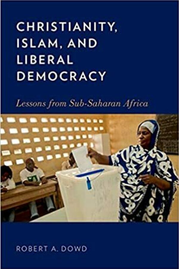 Christianity, Islam, and Liberal Democracy: Lessons from Sub-Saharan Africa